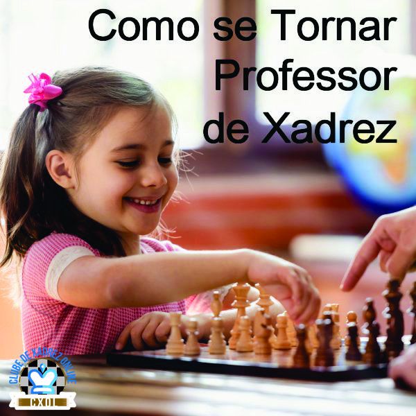 Curso para Instrutor de Xadrez - Mestre Gérson Peres